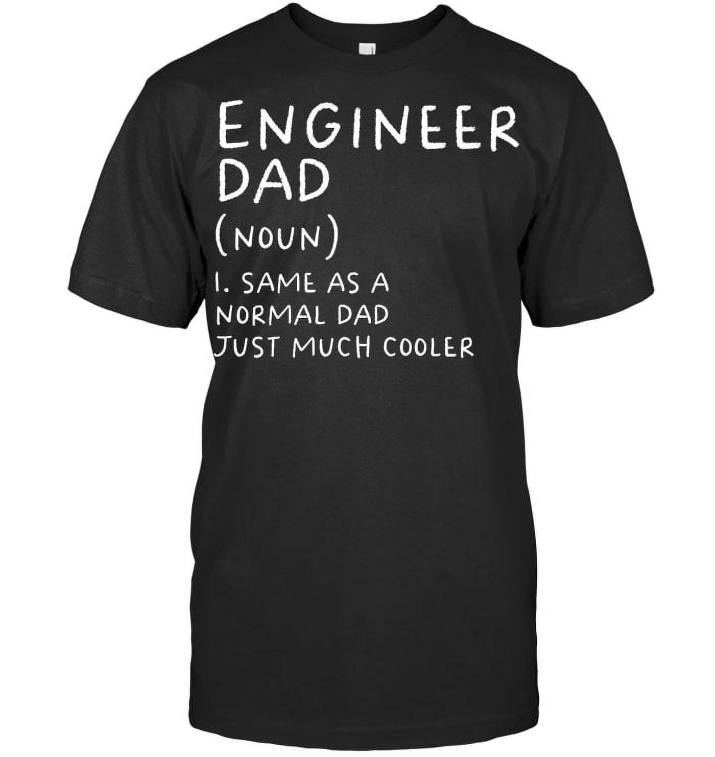 Engineer Dad Definition Funny Engineering Engineer T Shirt