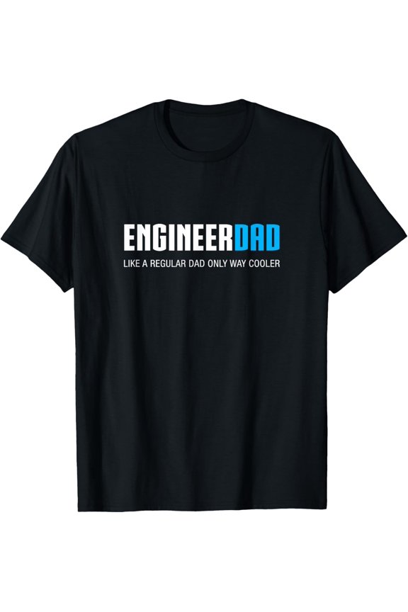 Engineer Dad Shirt, Funny Cute T-Shirt