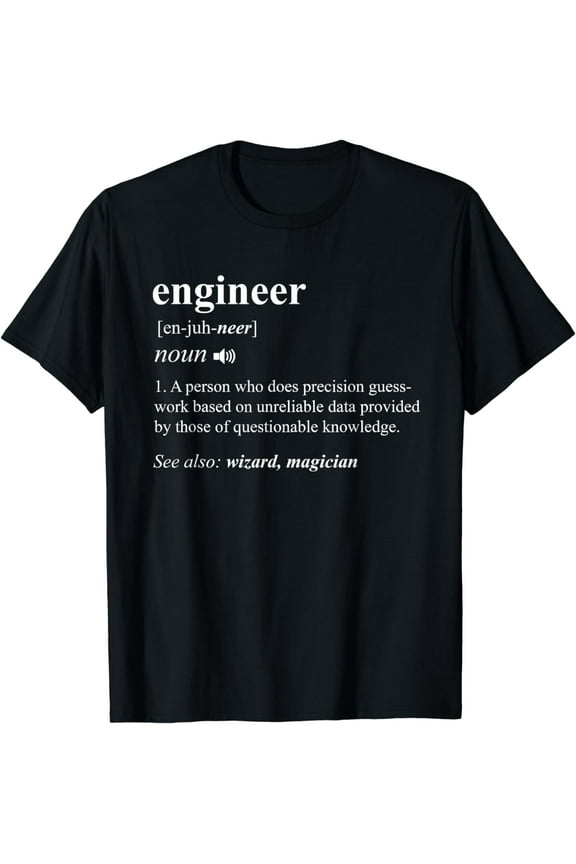 Engineer Definition Funny Engineering Mechanical Civil Gift T-Shirt