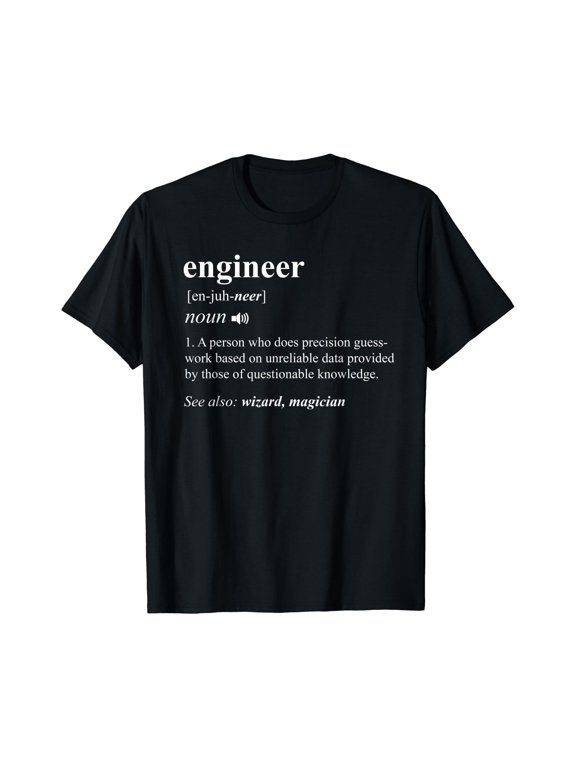 Engineer Definition Funny Engineering Mechanical Civil Gift T-Shirt