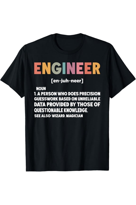Engineer Definition Funny Engineering Mechanical Civil STEM T-Shirt