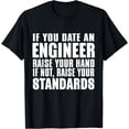 thumbnail image 1 of Engineer Funny - If You Date An Engineer Raise Hand T-Shirt, 1 of 4