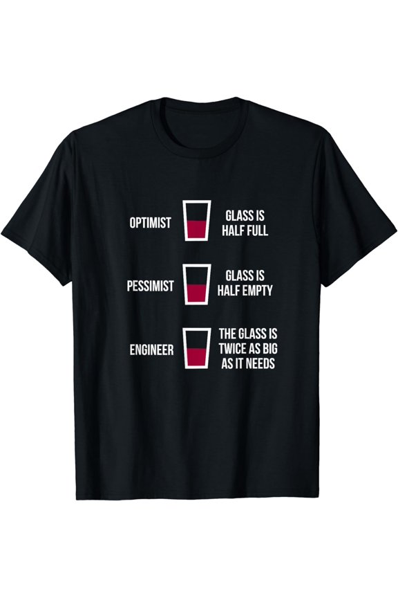 Engineer Glass Half Full: Funny Engineering Joke T-Shirt