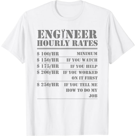 Engineer Hourly Rate Funny Engineering Mechanical Civil Gift T-Shirt