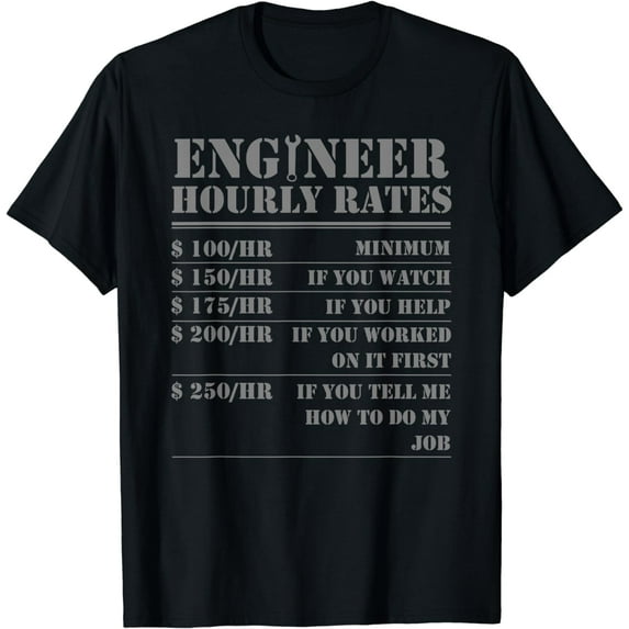 Engineer Hourly Rate Funny Engineering Mechanical Civil Gift T-Shirt