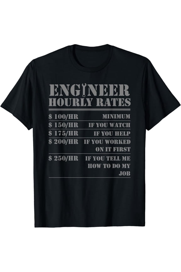 Engineer Hourly Rate Funny Engineering Mechanical Civil Gift T-Shirt