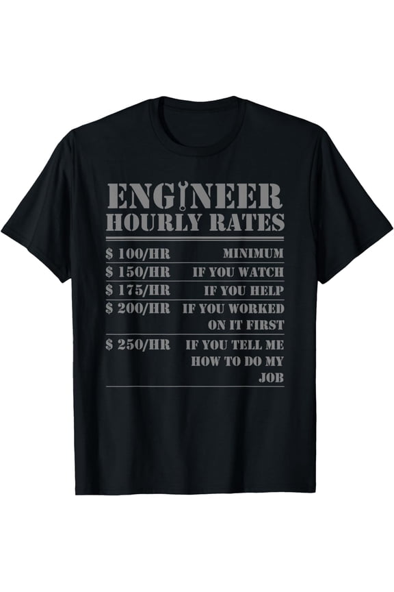 t-shirt Engineer Hourly Rate Funny Engineering Mechanical Civil Gift T-Shirt mens t shirt,black,women,funny,misfits,men,journey