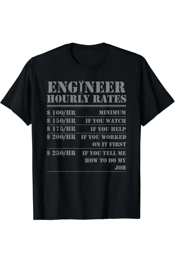 Engineer Hourly Rate Funny Engineering Mechanical Civil Gift Unisex T-Shirt