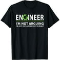 thumbnail image 1 of Engineer I'm Not Arguing Funny Engineering Quote Engineers T-Shirt, 1 of 4