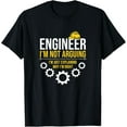 thumbnail image 1 of Engineer I'm Not Arguing Funny Engineering Quote Gag Gift T-Shirt, 1 of 4