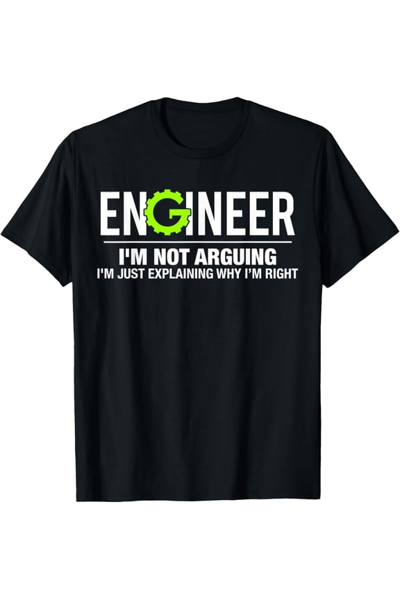 Engineer I'm Not Arguing Funny Engineering T-ShirtMen and women, Black T-shirt, size: Extra large