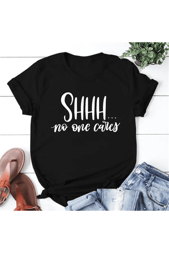 Funny Saying Shirt, Offensive TShirt, Rude Shirt Women, Shhh No One Cares Shirt, Womens Funny Shirt, Sarcasm T Shirts, Humorous Tee