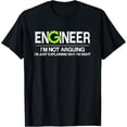 thumbnail image 1 of Engineer I'm Not Arguing I'm Just Explaining Why I'm Right T-Shirt, 1 of 4