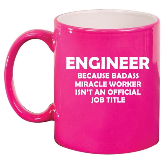 Engineer Miracle Worker Job Title Funny Ceramic Coffee Mug Tea Cup Gift for Her, Him, Women, Men, Birthday, Daughter, Son, Graduation, Bachelors, Masters, Degree (11oz Hot Pink)