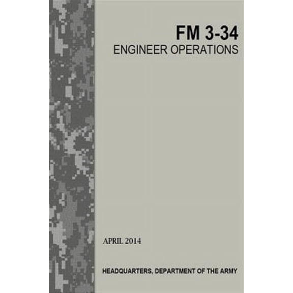 Engineer Operations: FM 3-34 (Paperback)