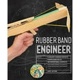 thumbnail image 1 of Pre-Owned Rubber Band Engineer: Build Slingshot Powered Rockets, Rubber Band Rifles, Unconventional Catapults, and More Guerrilla Gadgets from Househo (Paperback) 1631591045 9781631591044, 1 of 1