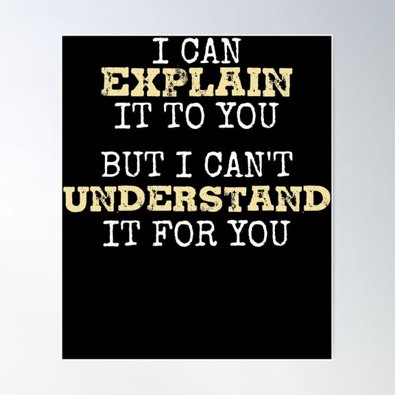 Engineer'S Motto Can'T Understand It For You Engineer Poster Wall Art, Modern Wall Decor For Living Room Bedroom, 16x24 UNFRAMED