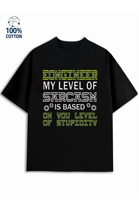 Engineer Sarcasm for men mechanical 180G 100% Cotton black funny tech Trendy Unisex Shirt Cotton tshirts Unique Design Unisex Shirt Graphic Tee tshirts