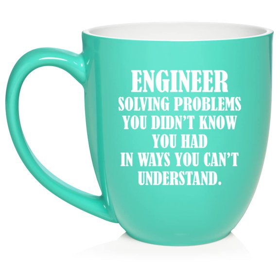 Engineer Solving Problems Funny Ceramic Coffee Mug Tea Cup Gift for Her, Him, Women, Men, Birthday, Daughter, Son, Mom, Dad, Graduation, Bachelors, Masters, Degree (16oz Teal)