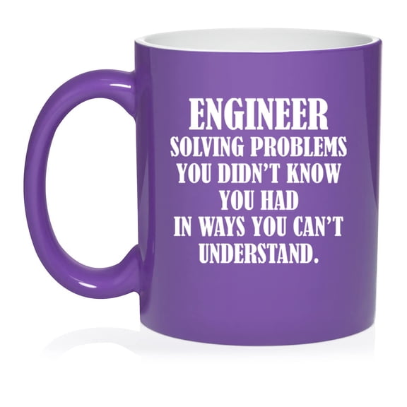Engineer Solving Problems Funny Ceramic Coffee Mug Tea Cup Gift for Her, Him, Women, Men, Birthday, Daughter, Son, Mom, Dad, Graduation, Bachelors, Masters, Degree (11oz Purple)