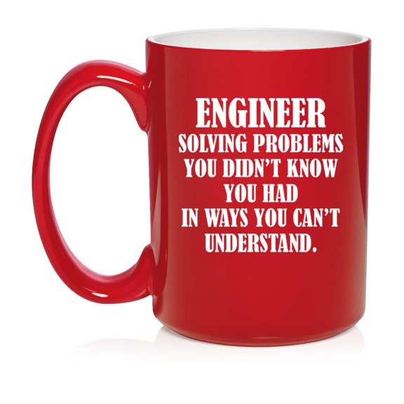 Engineer Solving Problems Funny Ceramic Coffee Mug Tea Cup Gift for Her, Him, Women, Men, Birthday, Daughter, Son, Mom, Dad, Graduation, Bachelors, Masters, Degree (15oz Red)