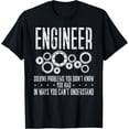 thumbnail image 1 of Engineer Solving Problems You Didn't Know You Had Understand T-Shirt, 1 of 4