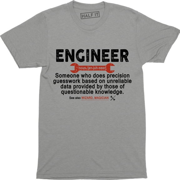 Engineer Someone Does Precision Guesswork Based On Unreliable Data Men T-Shirt