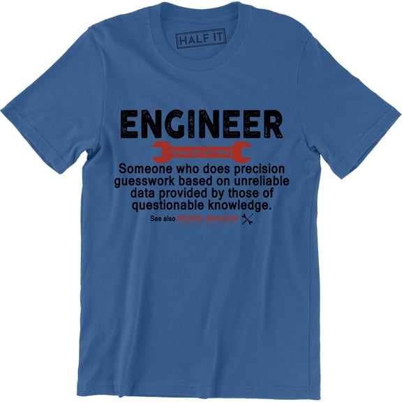 Engineer Someone Does Precision Guesswork Based On Unreliable Data Men T-Shirt