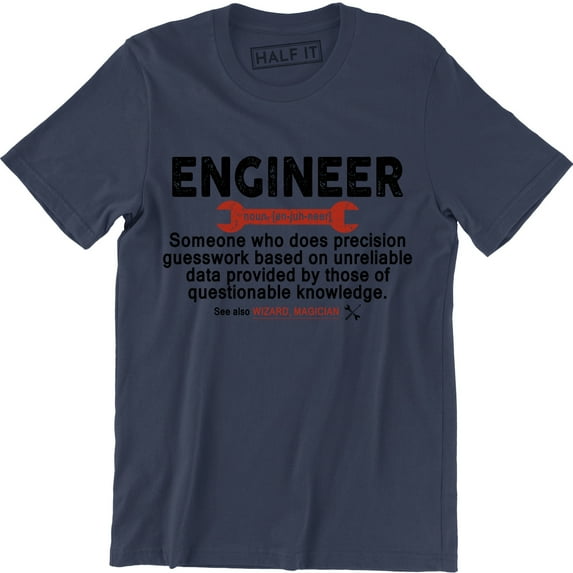 Engineer Someone Does Precision Guesswork Based On Unreliable Data Men T-Shirt