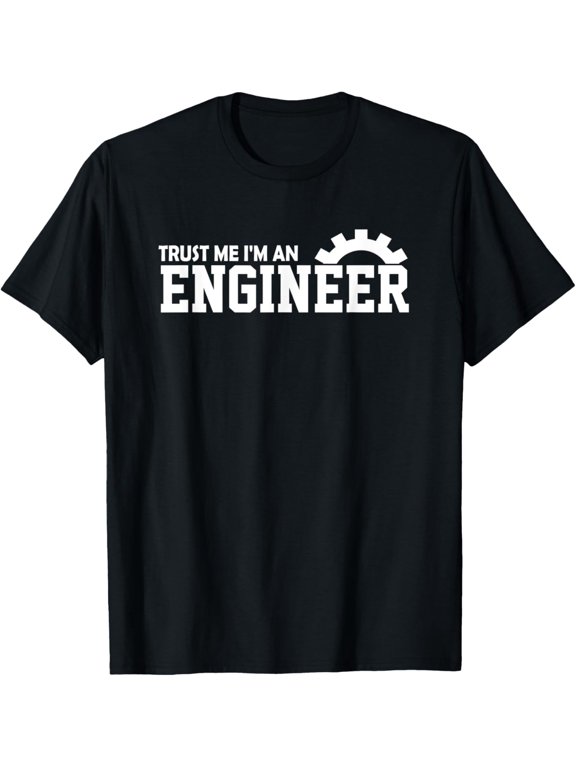 Engineer T Shirt - Trust Me I'm An Engineer