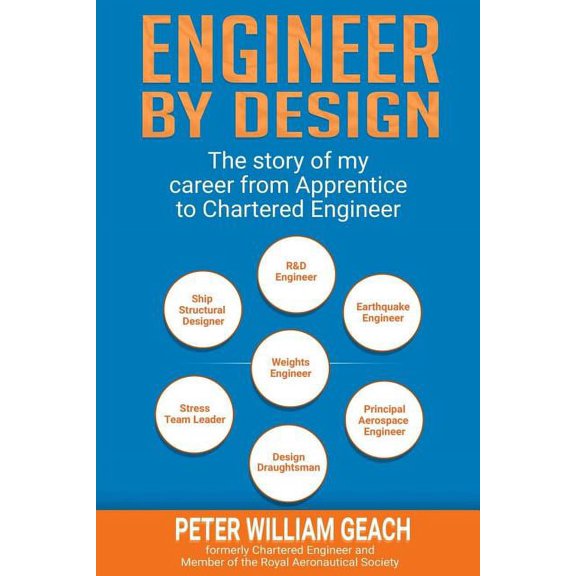 Engineer by Design: The story of my career from Apprentice to Chartered Engineer (Paperback)