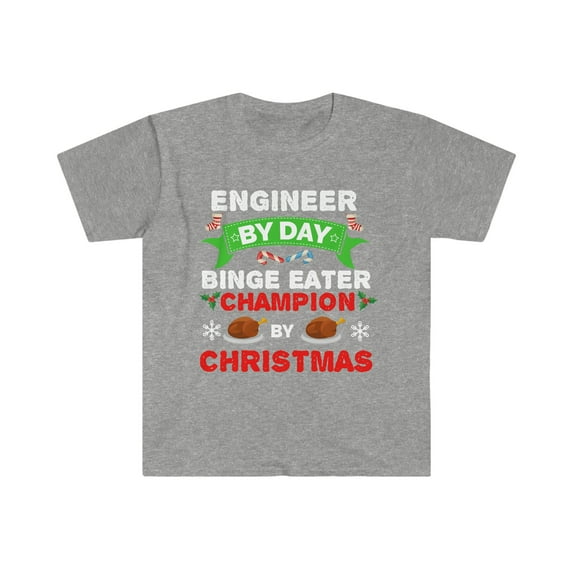Engineer by day Binge Eater by Christmas Unisex T-shirt S-3XL