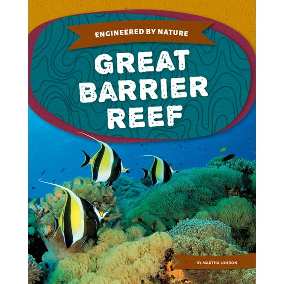 Engineered by Nature Great Barrier Reef, (Hardcover)