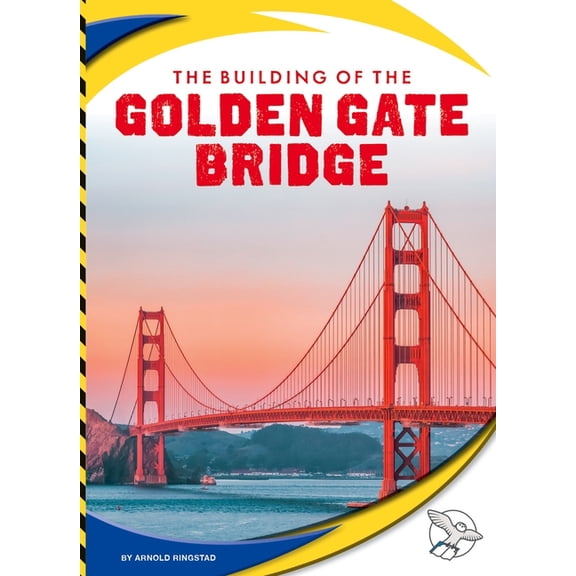 Engineering America The Building of the Golden Gate Bridge, (Hardcover)