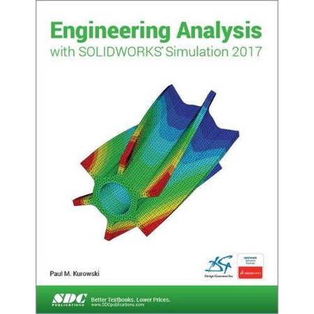 Engineering Analysis with Solidworks Simulation 2017 (Paperback)