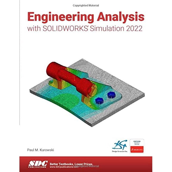 Pre-Owned Engineering Analysis with SOLIDWORKS Simulation 2022, 9781630574697, 1630574694, Paperback, 1 edition