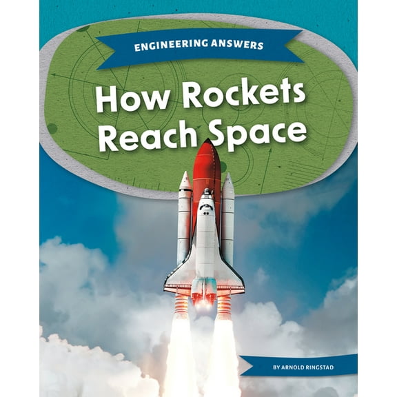 Engineering Answers How Rockets Reach Space, (Hardcover)