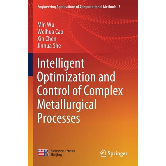 Engineering Applications of Computationa Intelligent Optimization and Control of Complex Metallurgical Processes, Book 3, (Paperback)