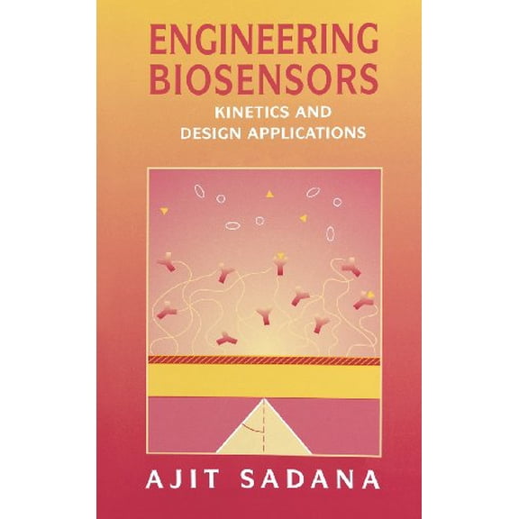 Pre-Owned Engineering Biosensors: Kinetics and Design Applications (Hardcover) 0126137633 9780126137637