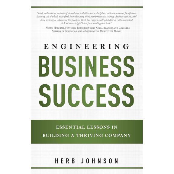 Engineering Business Success: Essential Lessons in Building a Thriving Company, (Paperback)
