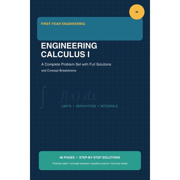 Engineering Calculus 1: A Complete Problem Set with Full Solutions and Concept Breakdowns, (Paperback)