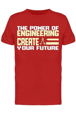 Engineering Create You Future T-Shirt Men -Image by Shutterstock, Male Large