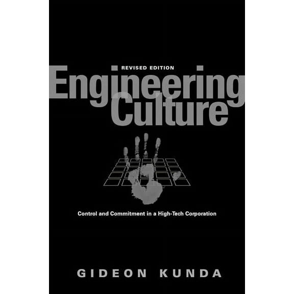 Engineering Culture : Control and Commitment in a High-Tech Corporation (Paperback)