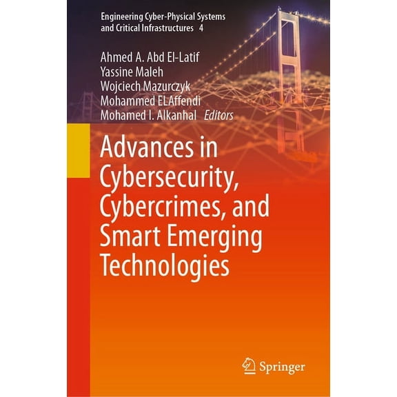 Engineering Cyber-Physical Systems and C Advances in Cybersecurity, Cybercrimes, and Smart Emerging Technologies, Book 4, (Hardcover)