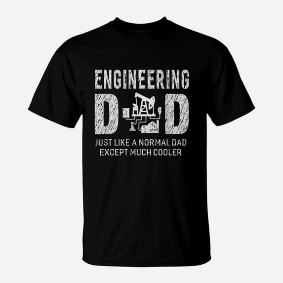 Engineering Dad For Father Engineer TShirt