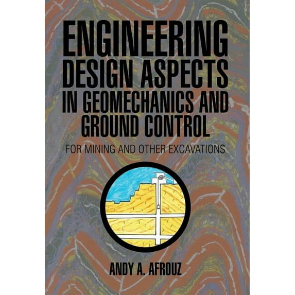Engineering Design Aspects in Geomechanics and Ground Control : For Mining and Other Excavations (Hardcover)