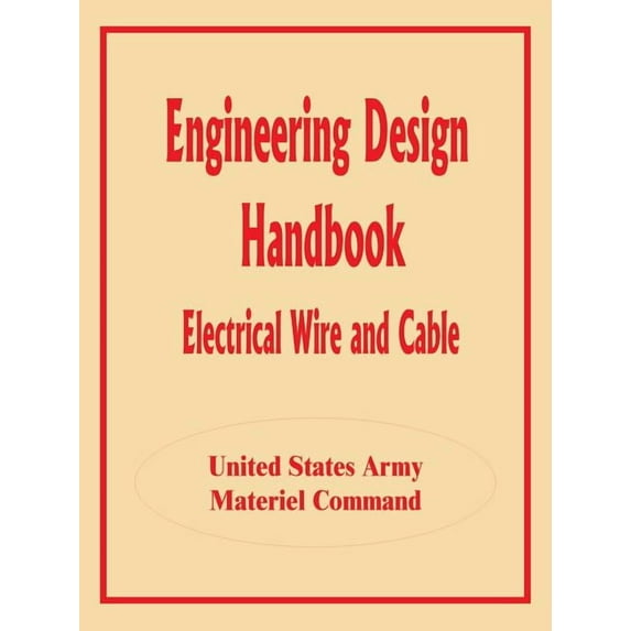 Engineering Design Handbook: Electrical Wire and Cable (Paperback)