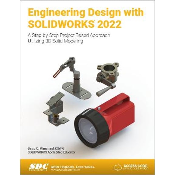 Pre-Owned Engineering Design with SOLIDWORKS 2022: A Step-by-Step Project Based Approach Utilizing 3D Solid Modeling, 9781630574680, 1630574686, Paperback, 1 edition