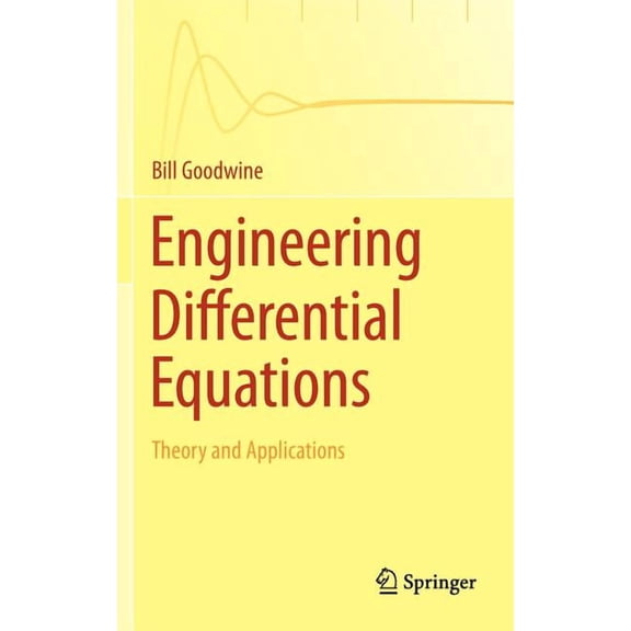 Engineering Differential Equations: Theory and Applications
