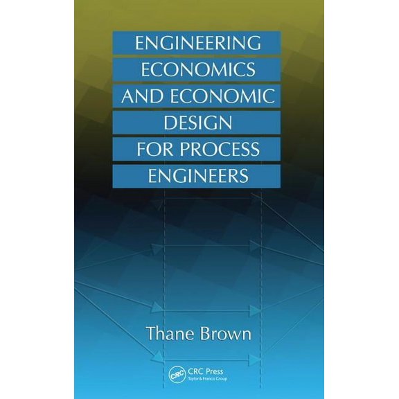 Engineering Economics and Economic Design for Process Engineers, (Hardcover)